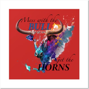 Mess with the Bull Get the Horns Posters and Art